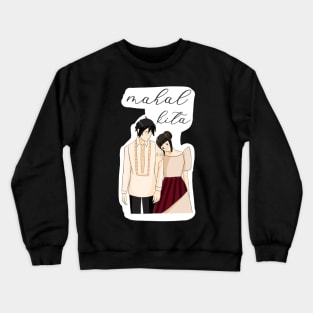 Mahal Kita Tagalog Barong Maria Clara Philippines Crewneck Sweatshirt